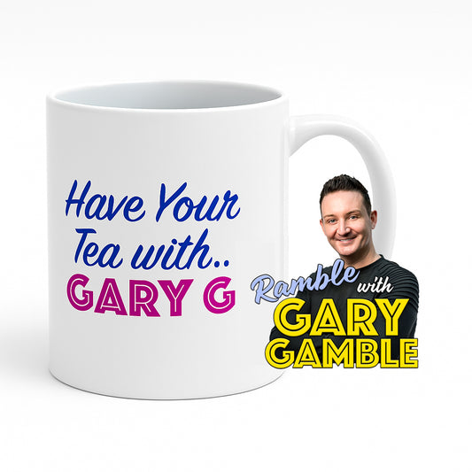 White mug with text 'Have Your Tea with Gary G' 